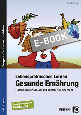 E-Book (pdf) Lebenspraktisches Lernen: Gesunde Ernährung von Gabriele Kremer