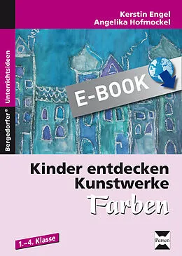 E-Book (pdf) Kinder entdecken Kunstwerke: Farben von Kerstin Engel/Angelika Hofmockel