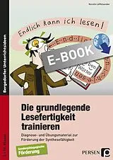 E-Book (pdf) Die grundlegende Lesefertigkeit trainieren von Kerstin Löffelsender