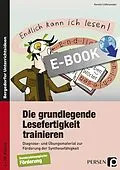 E-Book (pdf) Die grundlegende Lesefertigkeit trainieren von Kerstin Löffelsender