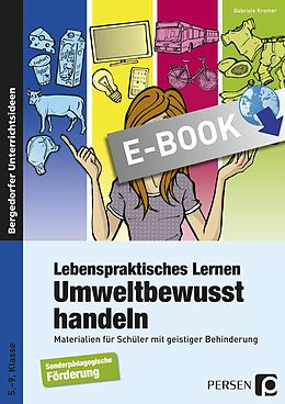 E-Book (pdf) Lebenspraktisches Lernen: Umweltbewusst handeln von Gabriele Kremer