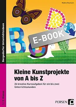 E-Book (pdf) Kleine Kunstprojekte von A bis Z von Nadine Neumann