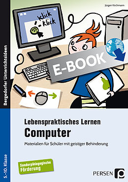 E-Book (pdf) Lebenspraktisches Lernen: Computer von Jürgen Kirchmann