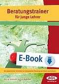 E-Book (epub) Beratungstrainer für junge Lehrer von Udo Kliebisch, Roland Meloefski