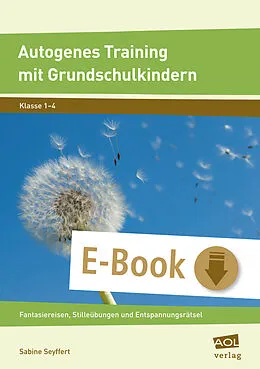 E-Book (epub) Autogenes Training mit Grundschulkindern von Sabine Seyffert