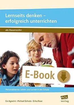 E-Book (epub) Lernseits denken - erfolgreich unterrichten von Evi Agostini, Erika Risse, Michael Schratz