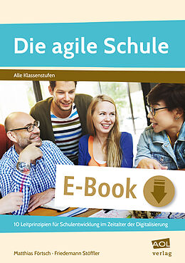 E-Book (epub) Die agile Schule von Matthias Förtsch, Friedemann Stöffler