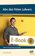 E-Book (epub) Abc des fitten Lehrers von Lars Schmoll