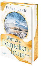 Kartonierter Einband Winter im Kamelienhaus von Tabea Bach