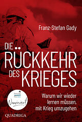 Kartonierter Einband Die Rückkehr des Krieges von Franz-Stefan Gady