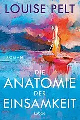 Kartonierter Einband Die Anatomie der Einsamkeit von Louise Pelt