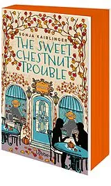 Kartonierter Einband The Sweet Chestnut Trouble von Sonja Kaiblinger