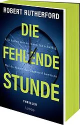 Kartonierter Einband Die fehlende Stunde von Robert Rutherford