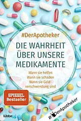 Kartonierter Einband (Kt) Die Wahrheit über unsere Medikamente von #DerApotheker