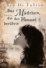 Taschenbuch Das Mädchen, das den Himmel berührte von Luca Di Fulvio