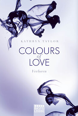 Taschenbuch Colours of Love - Verloren von Kathryn Taylor