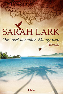 Kartonierter Einband Die Insel der roten Mangroven von Sarah Lark