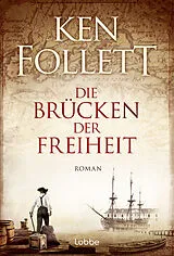 Kartonierter Einband Die Brücken der Freiheit von Ken Follett