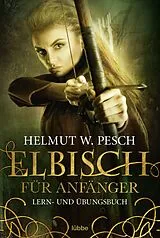 Kartonierter Einband Elbisch für Anfänger von Helmut W. Pesch