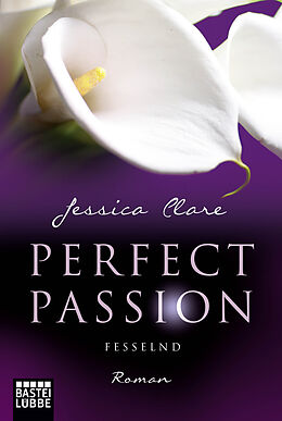 Kartonierter Einband Perfect Passion - Fesselnd von Jessica Clare