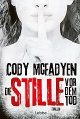Kartonierter Einband Die Stille vor dem Tod von Cody Mcfadyen