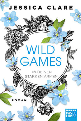 Kartonierter Einband Wild Games - In deinen starken Armen von Jessica Clare