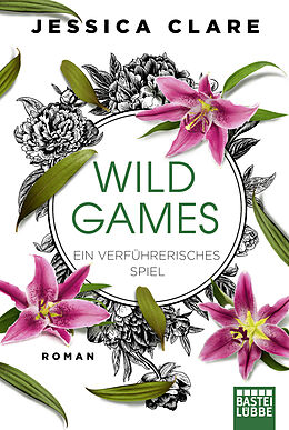 Kartonierter Einband Wild Games - Ein verführerisches Spiel von Jessica Clare