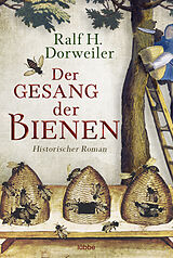 Kartonierter Einband (Kt) Der Gesang der Bienen von Ralf H. Dorweiler