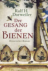 Kartonierter Einband Der Gesang der Bienen von Ralf H. Dorweiler