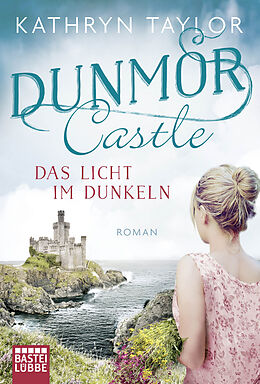 Kartonierter Einband Dunmor Castle - Das Licht im Dunkeln von Kathryn Taylor