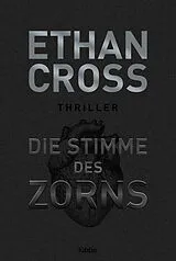 Kartonierter Einband (Kt) Die Stimme des Zorns von Ethan Cross