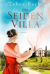 Kartonierter Einband Die Seidenvilla von Tabea Bach