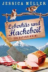 Kartonierter Einband Leberkäs und Hackebeil von Jessica Müller