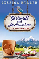 Kartonierter Einband (Kt) Edelweiß und Heckenschere von Jessica Müller
