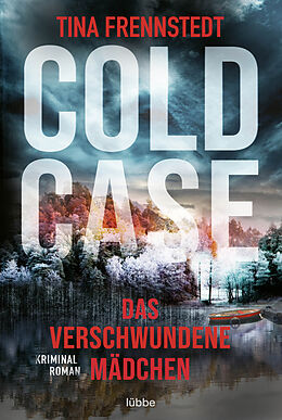 Kartonierter Einband Cold Case - Das verschwundene Mädchen von Tina Frennstedt