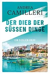 Kartonierter Einband Der Dieb der süßen Dinge von Andrea Camilleri