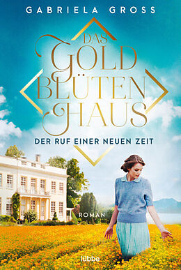 Kartonierter Einband Das Goldblütenhaus - Der Ruf einer neuen Zeit von Gabriela Groß