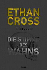 Kartonierter Einband Die Stimme des Wahns von Ethan Cross