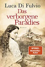 Kartonierter Einband (Kt) Das verborgene Paradies von Luca Di Fulvio