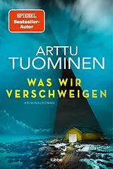 Kartonierter Einband Was wir verschweigen von Arttu Tuominen