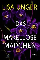 Kartonierter Einband (Kt) Das makellose Mädchen von Lisa Unger