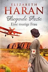Kartonierter Einband Fliegende Ärzte - Eine mutige Frau von Elizabeth Haran