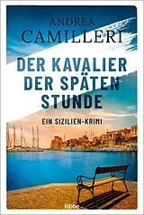 Kartonierter Einband Der Kavalier der späten Stunde von Andrea Camilleri
