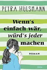 Kartonierter Einband (Kt) Wenn's einfach wär, würd's jeder machen von Petra Hülsmann