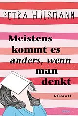 Kartonierter Einband Meistens kommt es anders, wenn man denkt von Petra Hülsmann