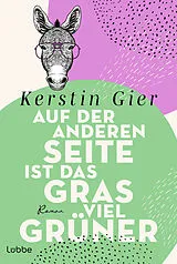 Kartonierter Einband Auf der anderen Seite ist das Gras viel grüner von Kerstin Gier