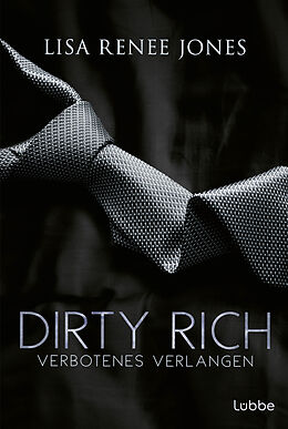 Kartonierter Einband Dirty Rich  Verbotenes Verlangen von Lisa Renee Jones