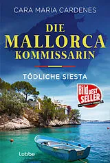 Kartonierter Einband (Kt) Die Mallorca-Kommissarin - Tödliche Siesta von Cara Maria Cardenes