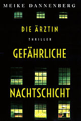 Kartonierter Einband Die Ärztin - Gefährliche Nachtschicht von Meike Dannenberg