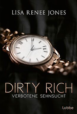 Kartonierter Einband Dirty Rich - Verbotene Sehnsucht von Lisa Renee Jones